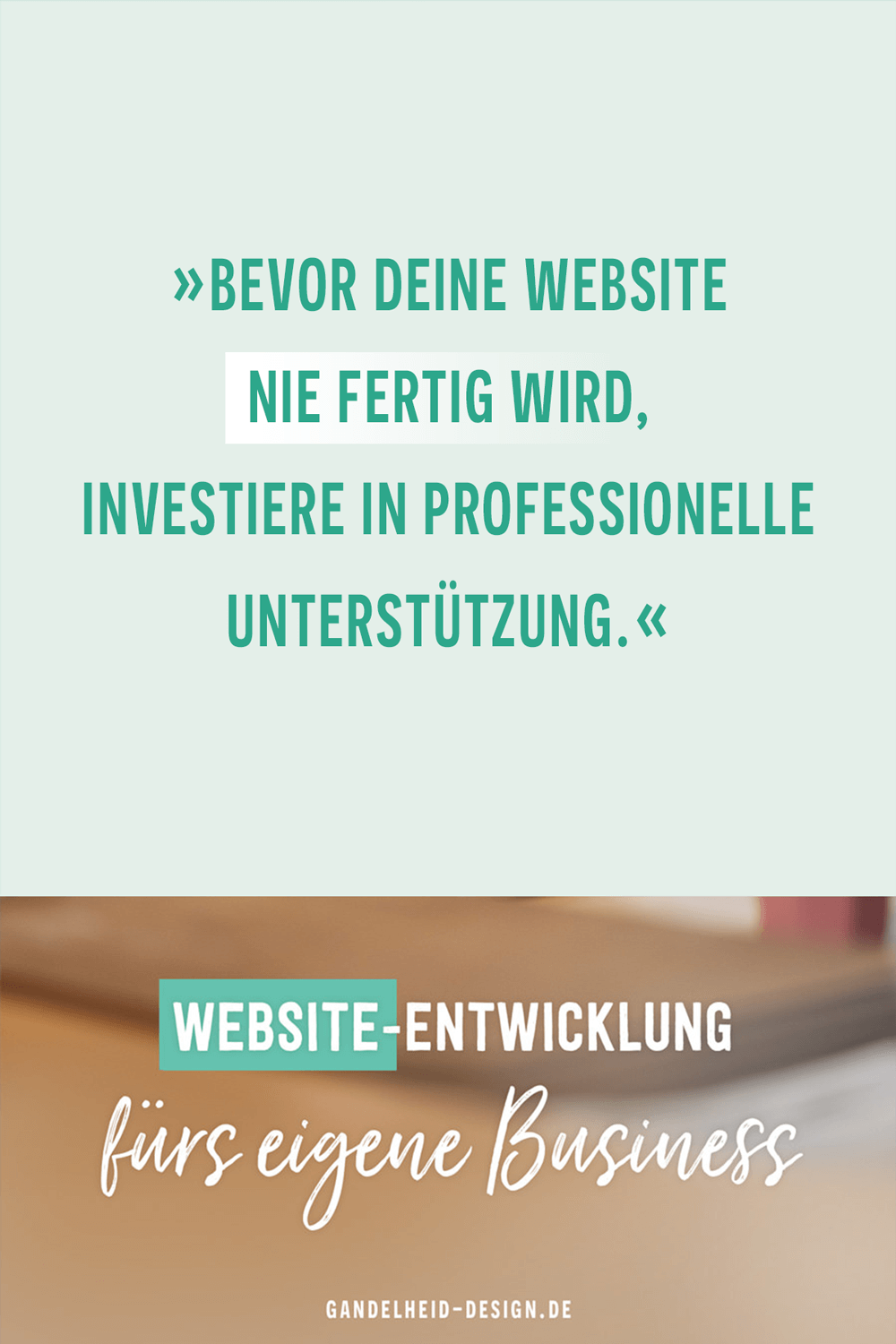 Bevor deine Website nie fertig wird, investier in professionelle Unterstützung.